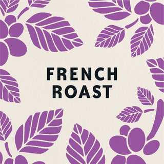 A graphic design reading FRENCH ROAST, surrounded by illustrations of purple coffee plants on a cream background.